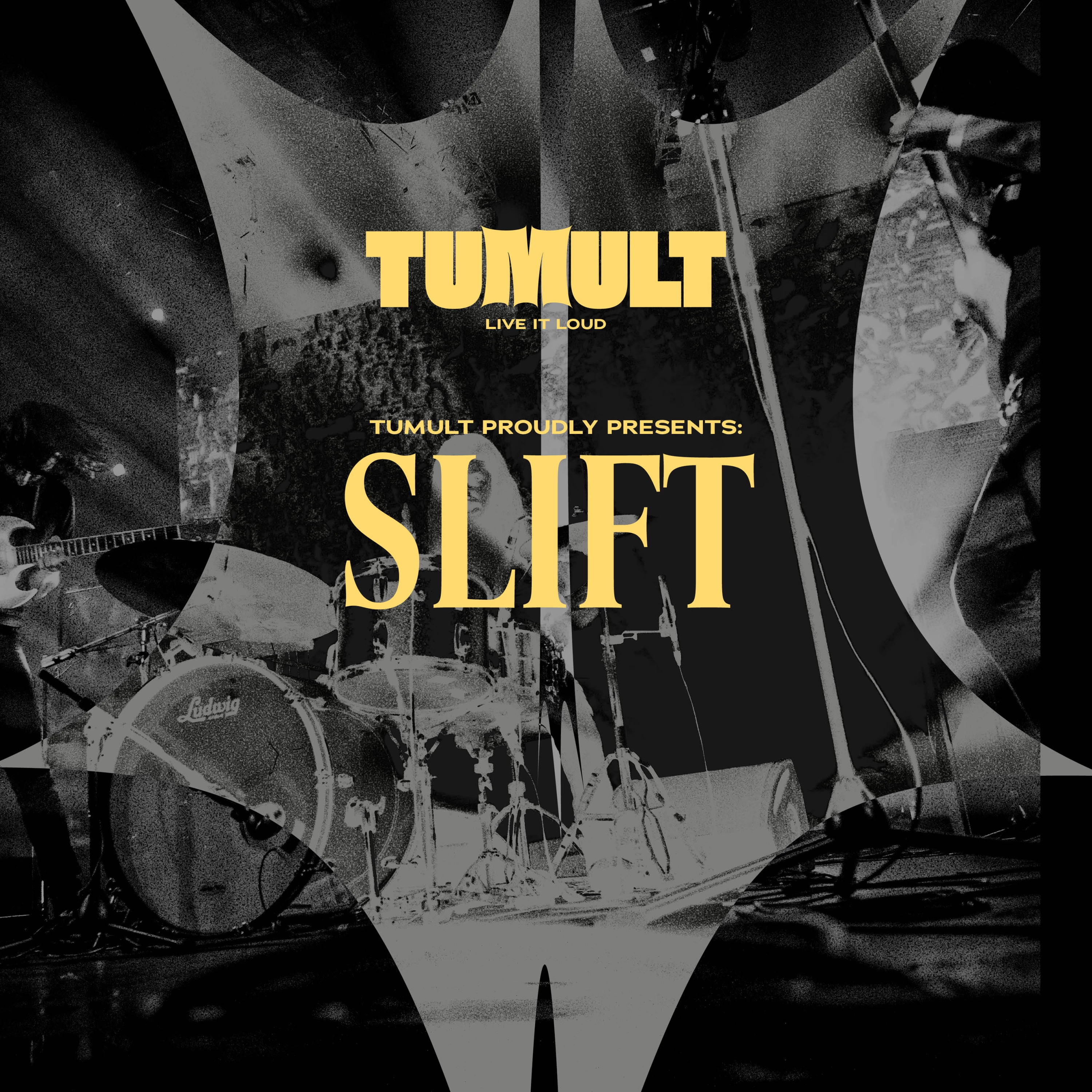 TUMULT presents:  SLIFT